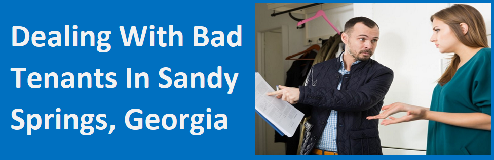 Dealing With Bad Tenants In Sandy Springs, GA