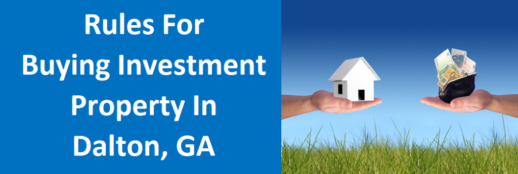 Rules For Buying Investment Property in Dalton, GA
