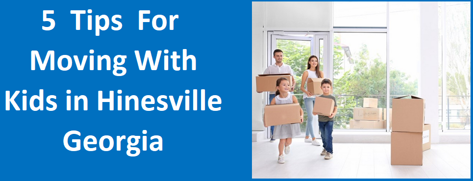 5 Tips For Moving With Kids in Hinesville, GA