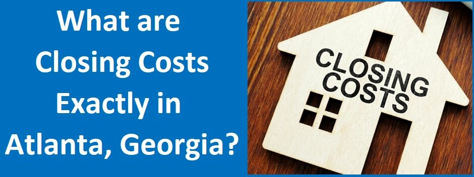 What are Closing Costs Exactly in Atlanta, GA?