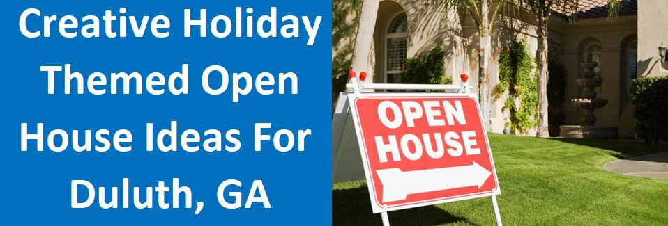 Creative Holiday Themed Open House Ideas for Duluth, GA