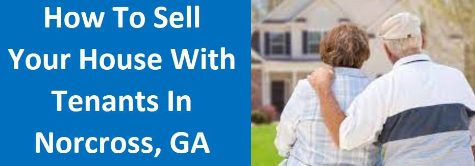 How To Sell Your House With Tenants In Norcross, GA