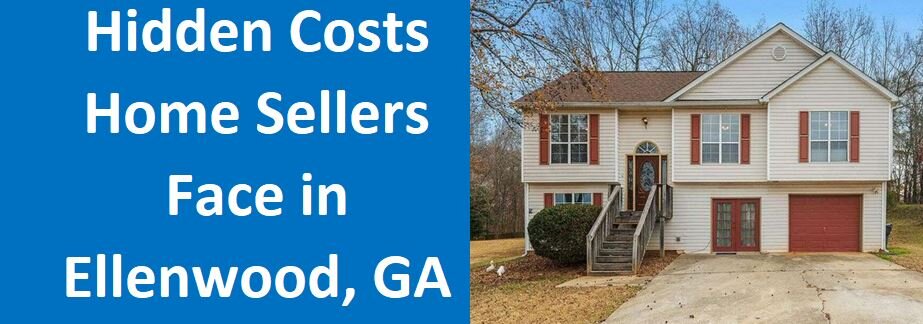 Hidden Costs Home Sellers Face In Ellenwood, Georgia