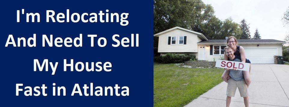 I’m Relocating And Need To Sell My House Fast In Atlanta
