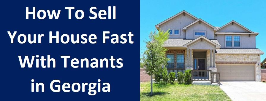 How To Sell Your House Fast With Tenants in Georgia