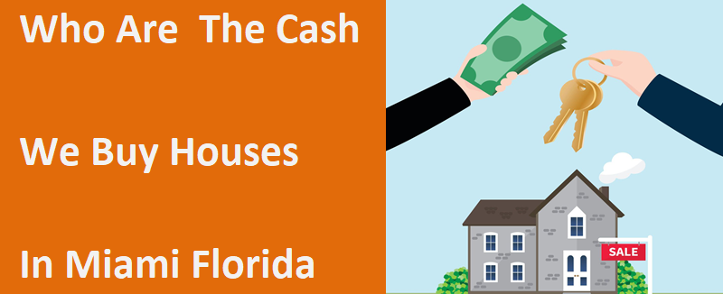 Who Are The Cash House buyers In Miami FL?
