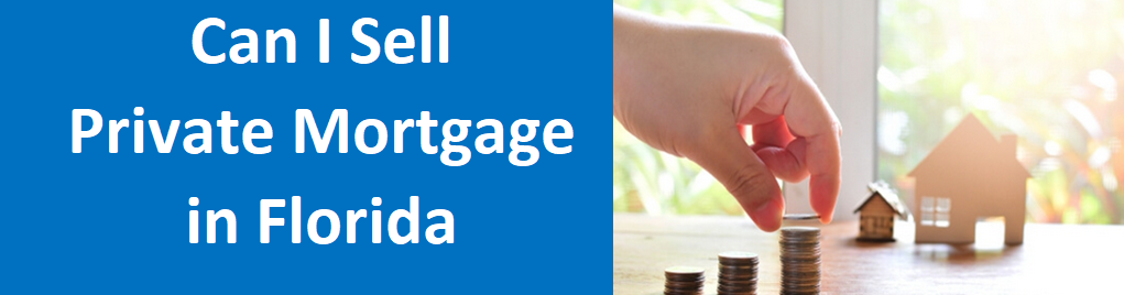 Can I Sell A Private Mortgage In Florida?