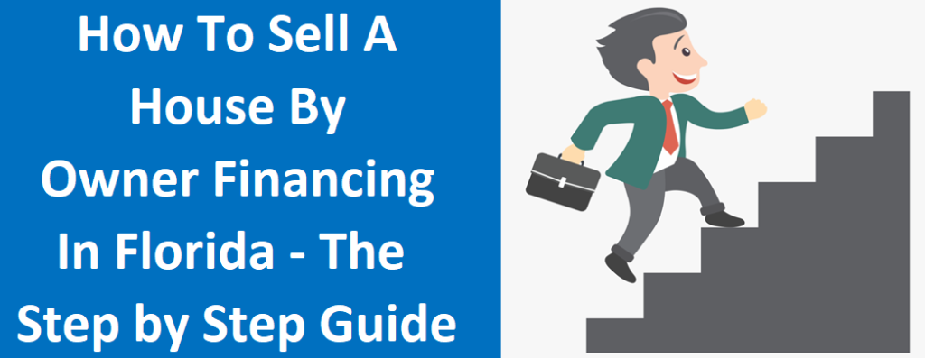 How To Sell A House By Owner Financing In Florida – The Step-By-Step Guide