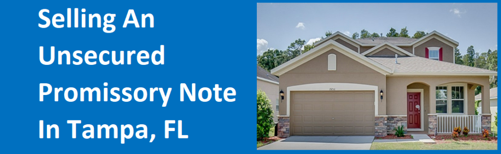 Selling An Unsecured Promissory Note In Tampa, FL?
