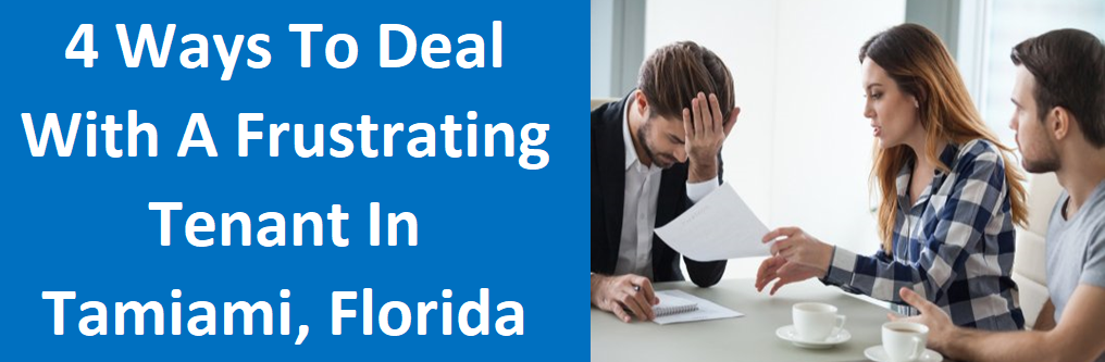 4 Ways To Deal With A Frustrating Tenant In Tamiami, FL