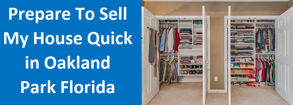 Prepare to Sell My House Quick In Oakland Park, FL
