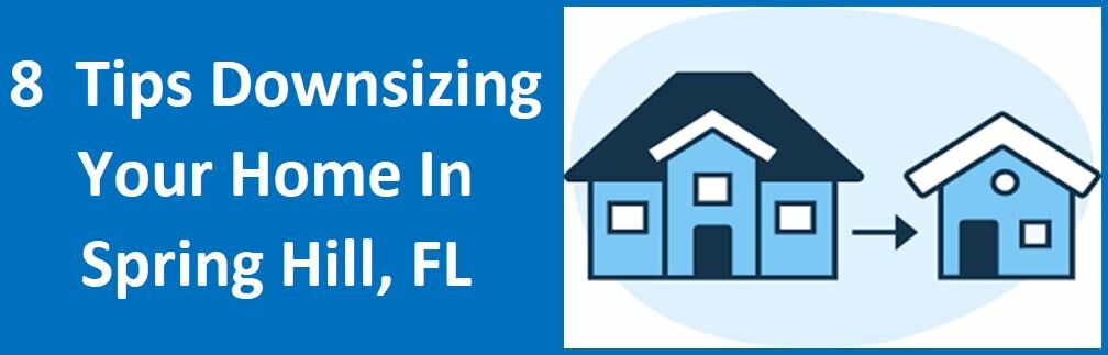 8 Tips On Downsizing Your Home In Spring Hill, FL