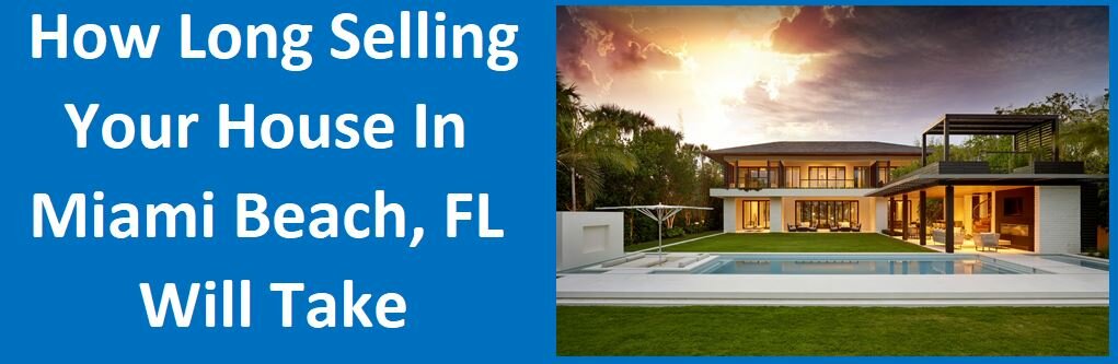 How Long Selling Your House In Miami Beach, FL Will Take