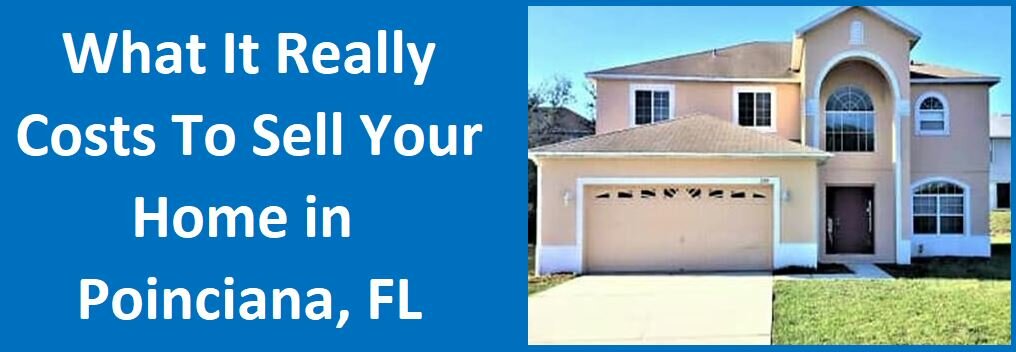 What It REALLY Costs To Sell Your Home in Poinciana, FL
