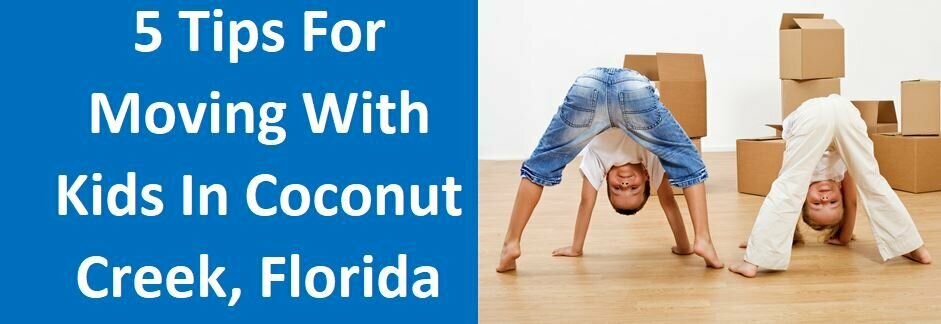 5 Tips For Moving With Kids in Coconut Creek, Florida