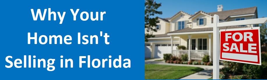Why Your Home Isn't Selling In Florida