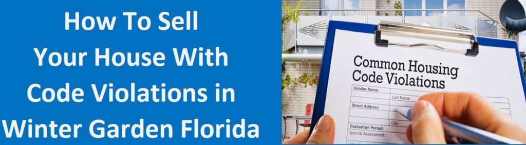 How To Sell Your House With Code Violations In Winter Garden Florida