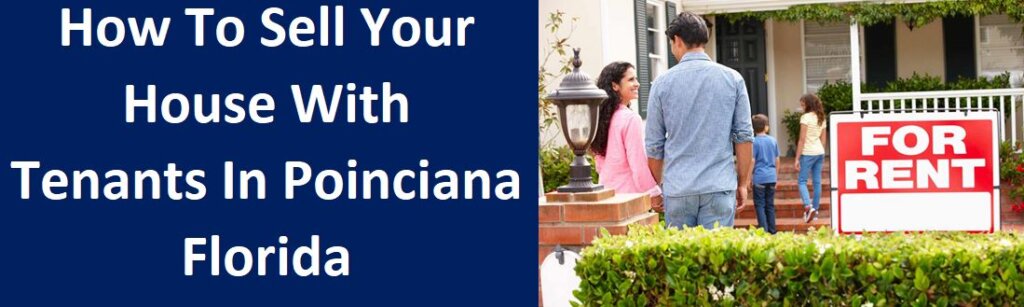 How To Sell Your House With Tenants In Poinciana, Florida