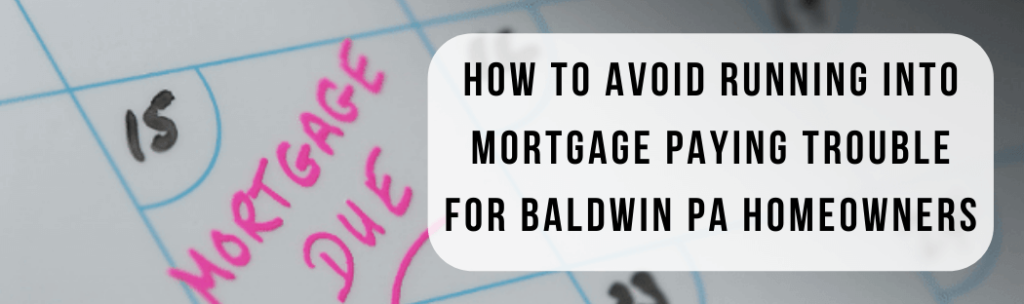 We buy houses in Baldwin PA