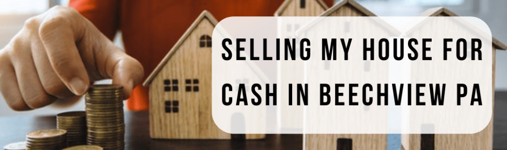 We buy houses in Beechview PA