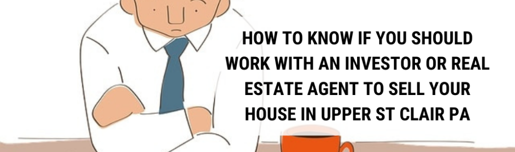 We buy houses in Upper St Clair PA