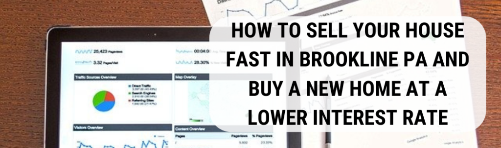 We buy houses in Brookline PA