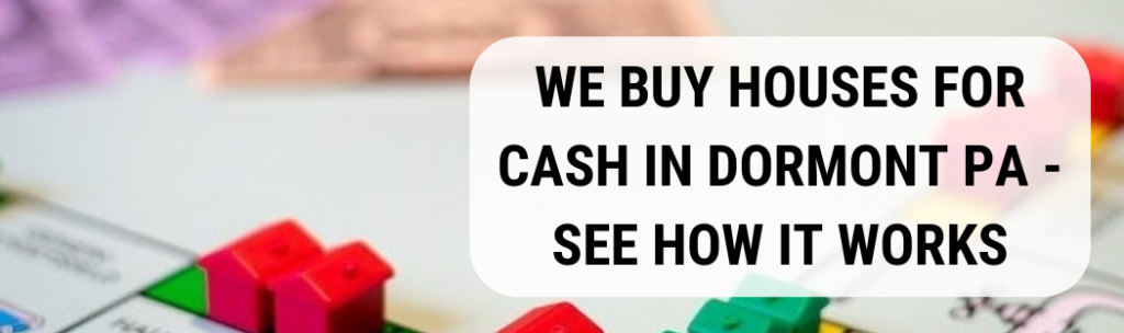 We buy houses in Dormont PA