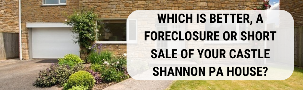 We buy houses in Castle Shannon PA