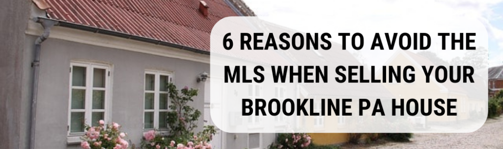 We buy houses in Brookline PA