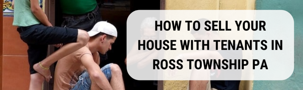 We buy houses in Ross Township PA