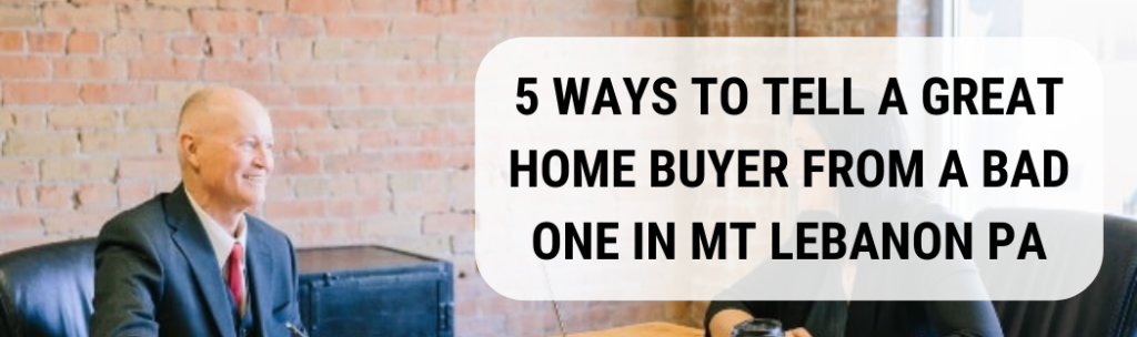 We buy houses in Mt Lebanon PA