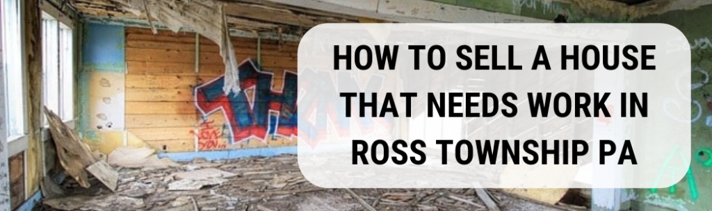 We buy houses in Ross Township PA