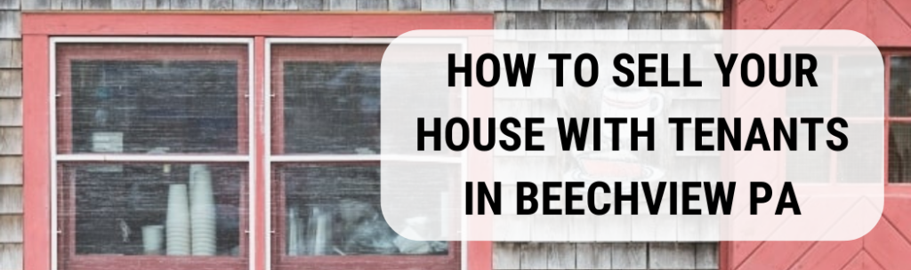 We buy houses in Beechview PA