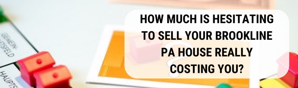 We buy houses in Brookline PA