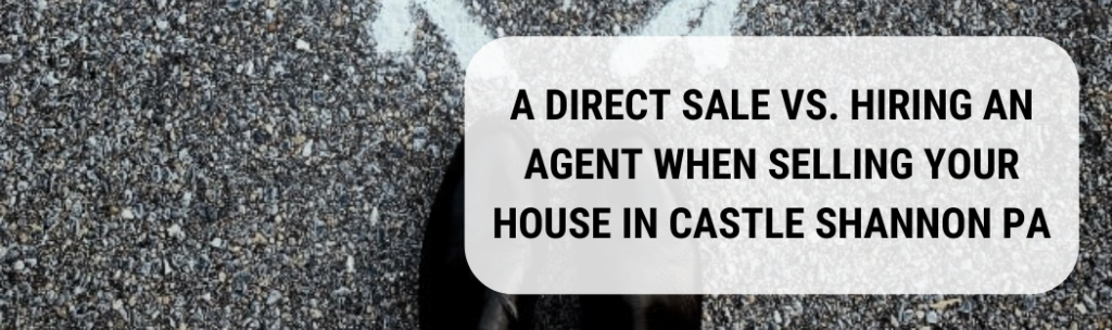We buy houses in Castle Shannon PA