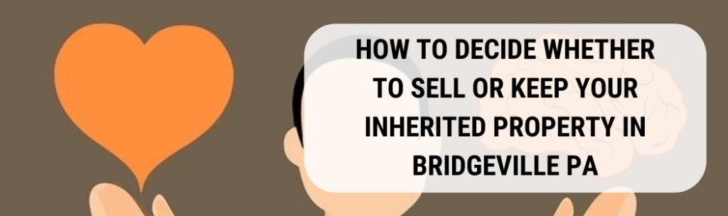 We buy houses in Bridgeville PA
