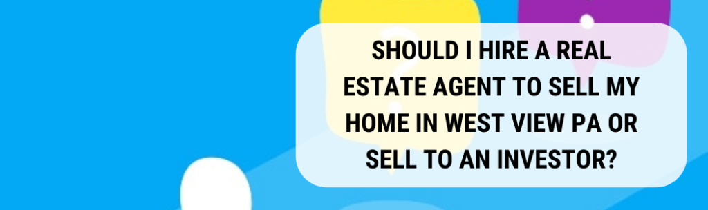 We buy houses in West View PA