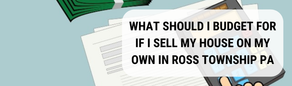 We buy houses in Ross Township PA