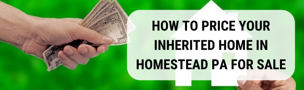 We buy houses in Homestead PA