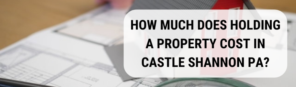 We buy houses in Castle Shannon PA