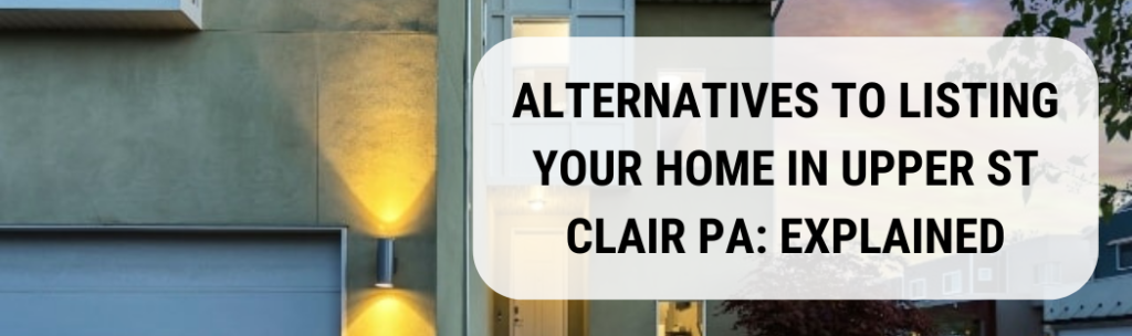 We buy houses in Upper St Clair PA