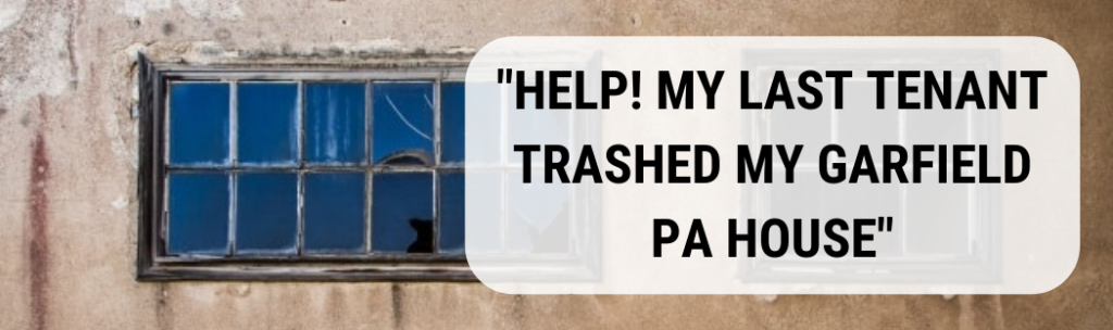 We buy houses in Garfield PA