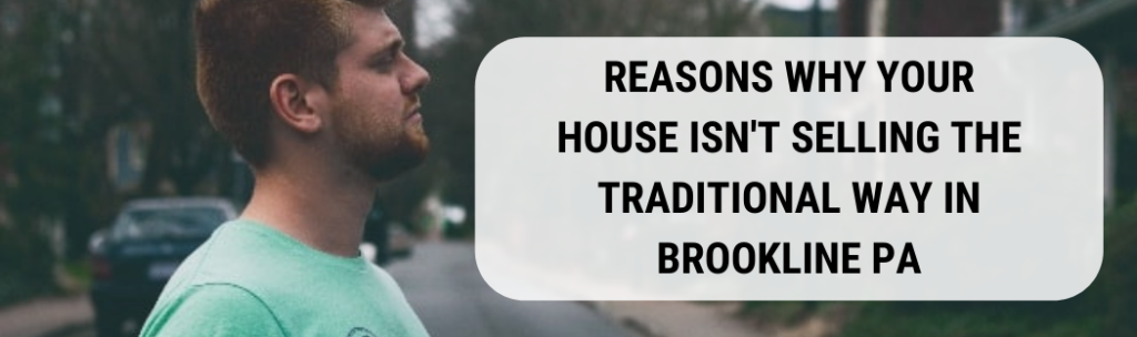 We buy houses in Brookline PA