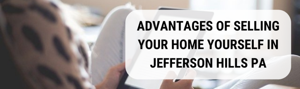 We buy houses in Jefferson Hills PA