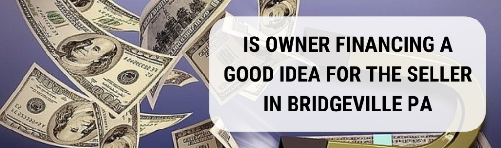 We buy houses in Bridgeville PA