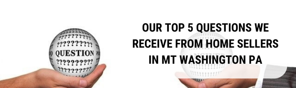 We buy houses in Mt Washington PA