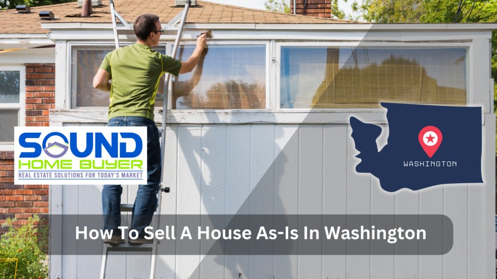 How To Sell A House As-Is In Washington