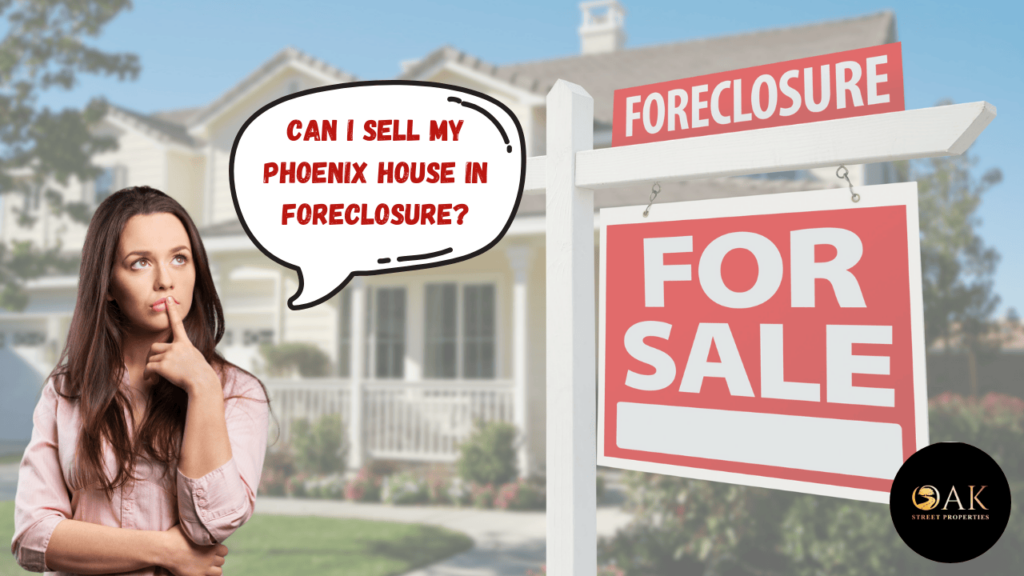 Can I Sell My Phoenix House in Foreclosure?