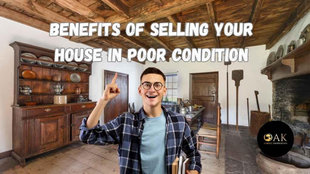 Benefits of selling your house in Poor condition