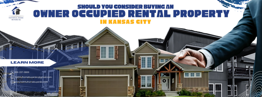 Should You Consider Buying an Owner Occupied Rental Property in Kansas City